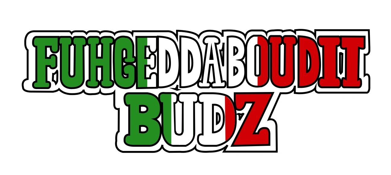 Fuhgeddaboudit Budz